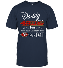 I'M A Daddy And A San Francisco 49ers Fans Fathers Day Gift T-Shirt - KnowlegdeTee