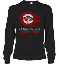 Come To The 49ers Side Star Wars X San Francisco 49ers Shirts Long Sleeve T-Shirt - KnowlegdeTee