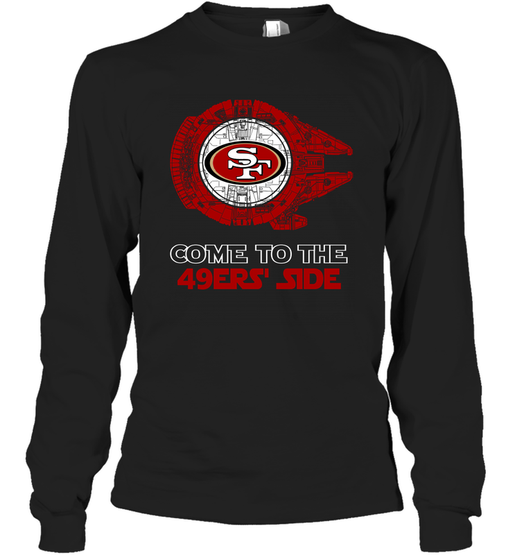 Come To The 49ers Side Star Wars X San Francisco 49ers Shirts Long Sleeve T-Shirt - KnowlegdeTee