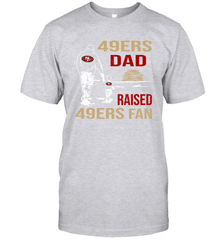 San Francisco 49ers Dad Raised A 49ers Fan Fathers Day Son Family Matching T-Shirt - KnowlegdeTee