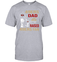 San Francisco 49ers Dad Raised A 49ers Fan Fathers Day Son Family Matching T-Shirt - KnowlegdeTee