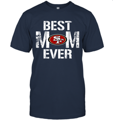 Best San Francisco 49ers Mom Ever For Mother's Day Shirt T-Shirt - KnowlegdeTee