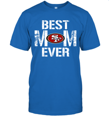Best San Francisco 49ers Mom Ever For Mother's Day Shirt T-Shirt - KnowlegdeTee