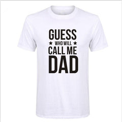Lei-SAGLY Mens Summer T-Shirt Who Will Call Me Dad Letter Printed Fashion Customized Fathers Day Gift Camisetas Plus Size Shirt - KnowlegdeTee