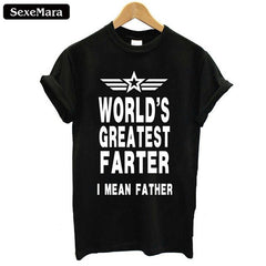 SexeMara Newest 2018Men's Fashion Father Day Gifts T-shirt Mens World's Greatest Farter I Mean Father Tops T-shirt As Dad Gifts - KnowlegdeTee