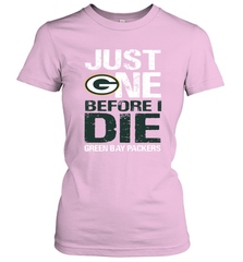 Green Bay Packers Just One Befonre I Die Fan Gift Women's T-Shirt - KnowlegdeTee