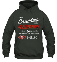 I'M A Grandma And A San Francisco 49ers Fan Mothers Fathers Day Gift Hoodie - KnowlegdeTee