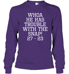 Whoa He Has Trouble With the Snap! Michigan Rivalry Shirt Long Sleeve T-Shirt - KnowlegdeTee
