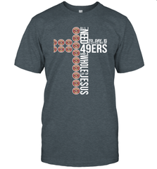 All i need today is San Francisco 49ers and a whole lot of jesus T-Shirt - KnowlegdeTee