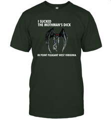 I SUCKED THE MOTHMAN'S DICK IN POINT PLEASANT WEST VIRGINIA Shirt T-Shirt - KnowlegdeTee
