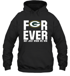 Green Bay Packers Fan ForEver Not Just When We Win Hoodie - KnowlegdeTee
