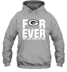 Green Bay Packers Fan ForEver Not Just When We Win Hoodie - KnowlegdeTee