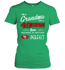I'M A Grandma And A San Francisco 49ers Fan Mothers Fathers Day Gift Women's T-Shirt - KnowlegdeTee