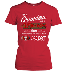 I'M A Grandma And A San Francisco 49ers Fan Mothers Fathers Day Gift Women's T-Shirt - KnowlegdeTee