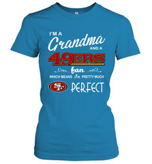 I'M A Grandma And A San Francisco 49ers Fan Mothers Fathers Day Gift Women's T-Shirt - KnowlegdeTee
