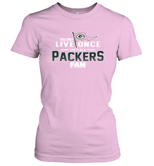 You Only Live Once Live As Green Bay Packers Fan Faithful Gift Women's T-Shirt - KnowlegdeTee