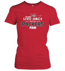 You Only Live Once Live As Green Bay Packers Fan Faithful Gift Women's T-Shirt - KnowlegdeTee