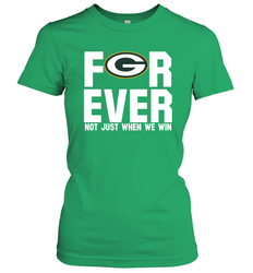 Green Bay Packers Fan ForEver Not Just When We Win Women's T-Shirt - KnowlegdeTee
