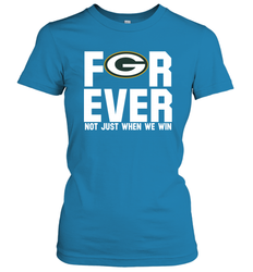 Green Bay Packers Fan ForEver Not Just When We Win Women's T-Shirt - KnowlegdeTee