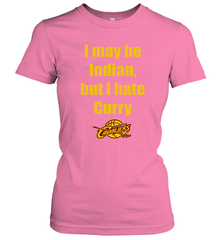 I May Be Indian But I Hate Curry Cleveland Cavaliers Shirt Women's T-Shirt - KnowlegdeTee