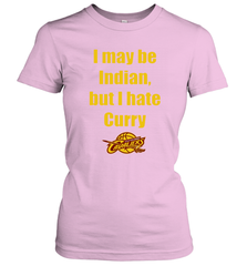 I May Be Indian But I Hate Curry Cleveland Cavaliers Shirt Women's T-Shirt - KnowlegdeTee