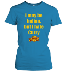 I May Be Indian But I Hate Curry Cleveland Cavaliers Shirt Women's T-Shirt - KnowlegdeTee