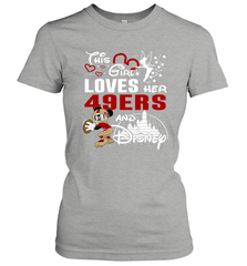 This Girl Loves Her San Francisco 49ers And Mickey Disney Fan Mashup Women's T-Shirt - KnowlegdeTee