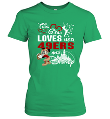 This Girl Loves Her San Francisco 49ers And Mickey Disney Fan Mashup Women's T-Shirt - KnowlegdeTee