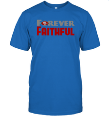 San Francisco 49ers Forever Faithful Fans Gift T-Shirt - KnowlegdeTee