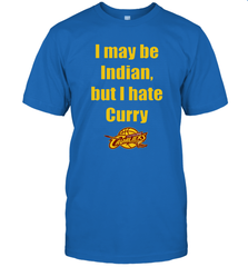 I May Be Indian But I Hate Curry Cleveland Cavaliers Shirt T-Shirt - KnowlegdeTee