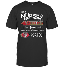 I'M A Nurse And A NFL San Francisco 49ers Fans Gift T-Shirt - KnowlegdeTee