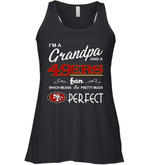 I'M A Grandpa And A San Francisco 49ers Fan Fathers Day Gift Racerback Tank - KnowlegdeTee