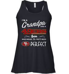 I'M A Grandpa And A San Francisco 49ers Fan Fathers Day Gift Racerback Tank - KnowlegdeTee