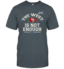 The West Is Not Enough Division Champion San Francisco 49ers Shirt T-Shirt - KnowlegdeTee
