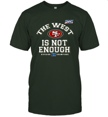 The West Is Not Enough Division Champion San Francisco 49ers Shirt T-Shirt - KnowlegdeTee