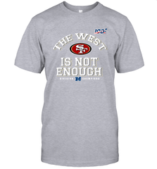 The West Is Not Enough Division Champion San Francisco 49ers Shirt T-Shirt - KnowlegdeTee
