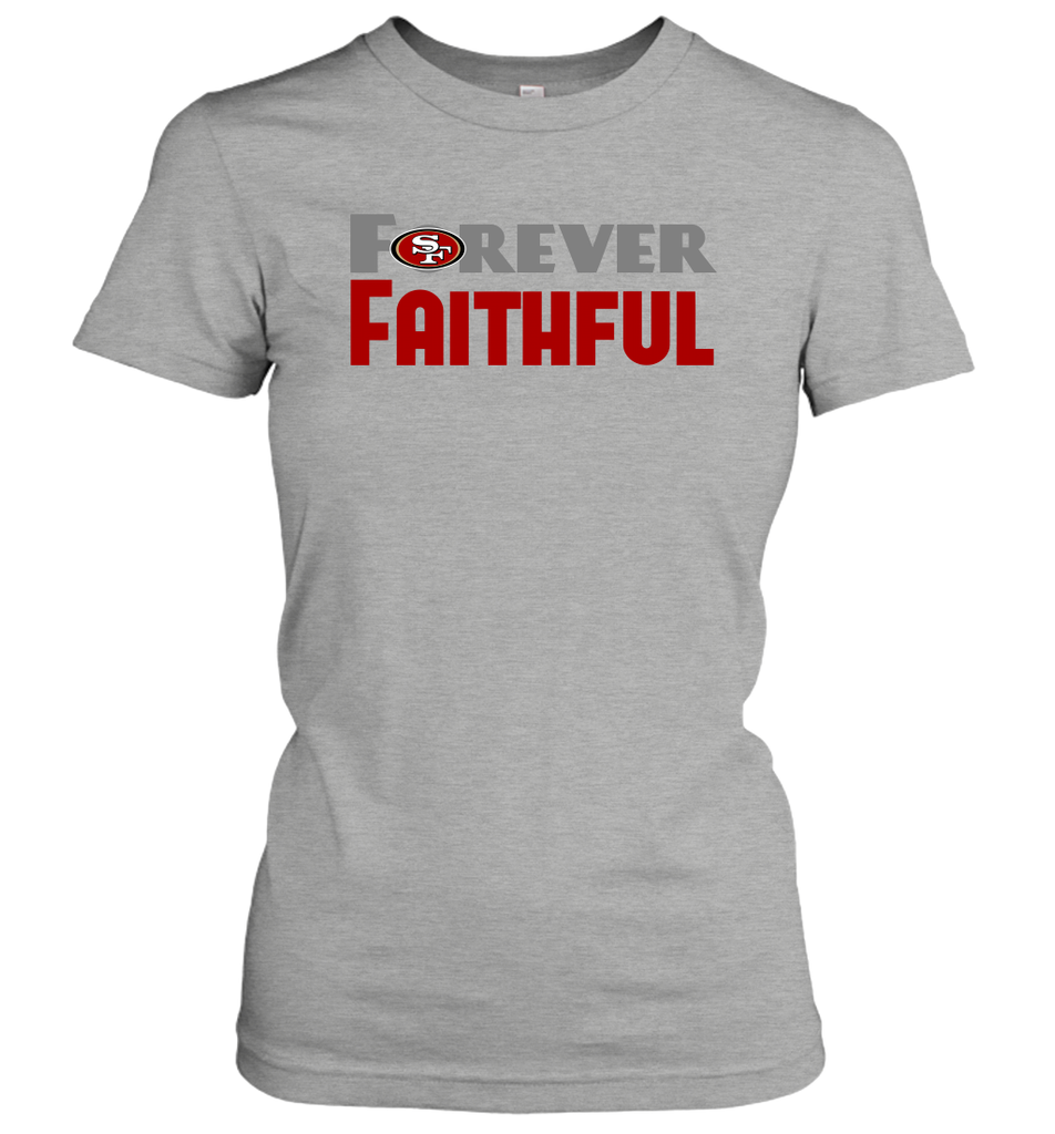 San Francisco 49ers Forever Faithful Fans Gift Women's T-Shirt -  KnowlegdeTee