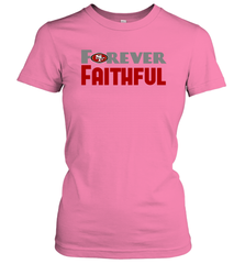 San Francisco 49ers Forever Faithful Fans Gift Women's T-Shirt - KnowlegdeTee