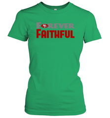 San Francisco 49ers Forever Faithful Fans Gift Women's T-Shirt - KnowlegdeTee