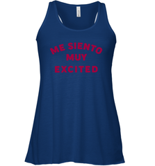Me Siento Muy Excited Shirt Racerback Tank - KnowlegdeTee