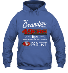 I'M A Grandpa And A San Francisco 49ers Fan Fathers Day Gift Hoodie - KnowlegdeTee