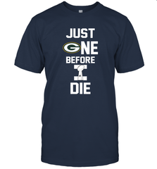 Green Bay Packers Just One Before I Die NFL Super Bowl Cup T-Shirt - KnowlegdeTee