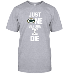 Green Bay Packers Just One Before I Die NFL Super Bowl Cup T-Shirt - KnowlegdeTee