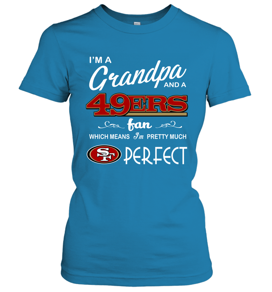 I'M A Grandpa And A San Francisco 49ers Fan Fathers Day Gift Women's T -  KnowlegdeTee