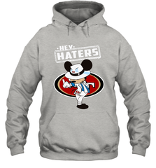 SAN FRANCISCO 49ERS Hey Haters Mickey Mouse Hoodie - KnowlegdeTee