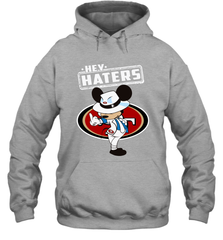 SAN FRANCISCO 49ERS Hey Haters Mickey Mouse Hoodie - KnowlegdeTee