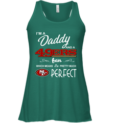 I'M A Daddy And A San Francisco 49ers Fans Fathers Day Gift Racerback Tank - KnowlegdeTee