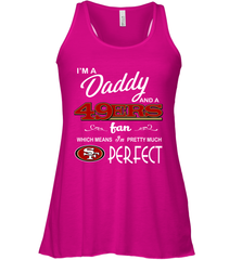 I'M A Daddy And A San Francisco 49ers Fans Fathers Day Gift Racerback Tank - KnowlegdeTee