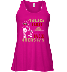 San Francisco 49ers Dad Raised A 49ers Fan Fathers Day Son Family Matching Racerback Tank - KnowlegdeTee