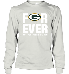 Green Bay Packers Fan ForEver Not Just When We Win Long Sleeve T-Shirt - KnowlegdeTee